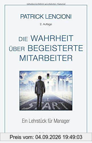 Die Wahrheit über begeisterte Mitarbeiter: Ein Lehrstück für Manager