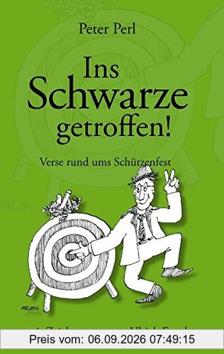 Ins Schwarze getroffen!: Verse rund ums Schützenfest