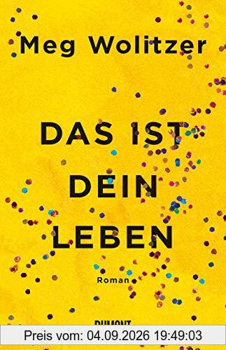 Das ist dein Leben: Roman