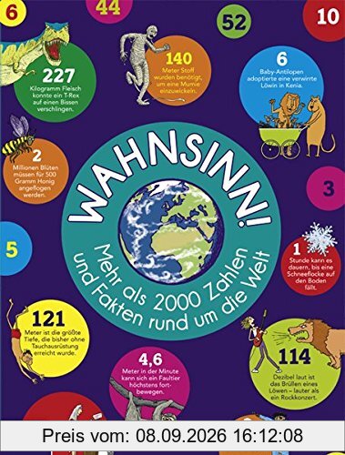 Wahnsinn!: Mehr als 2.000 Zahlen und Fakten rund um die Welt