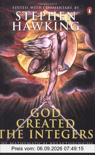 God Created the Integers: The Mathematical Breakthroughs That Changed History