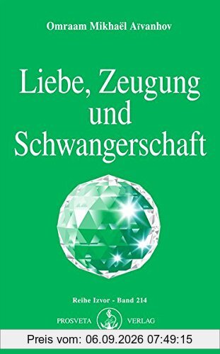 Liebe, Zeugung und Schwangerschaft: Die geistige Galvanoplastik und die Zukunft der Menschheit (Izvor)