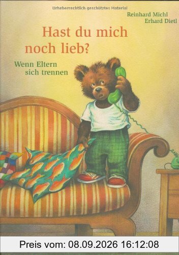 Hast Du mich noch lieb?: Wenn Eltern sich trennen