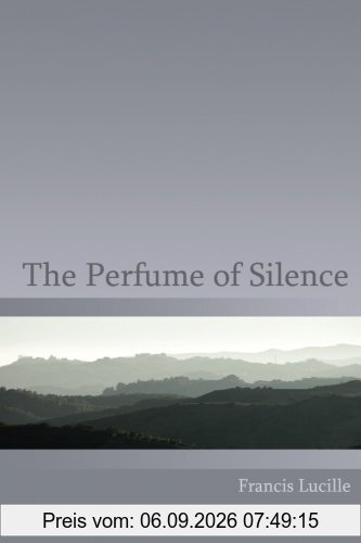 The Perfume of Silence