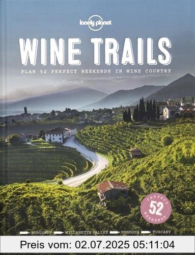 Die Buchhandlung in Oelde hat das Buch Lonely Planet Wine Trails: 52 Perfect Weekends in Wine Country: Plan 52 perfect Weekends in Wine Country