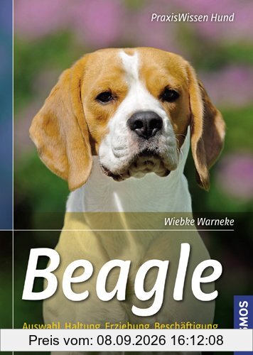 Beagle: Auswahl, Haltung, Erziehung, Beschäftigung