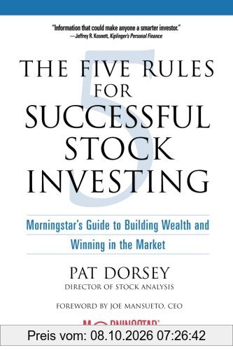 The Five Rules for Successful Stock Investing: Morningstar's Guide to Building Wealth and Winning in the Market
