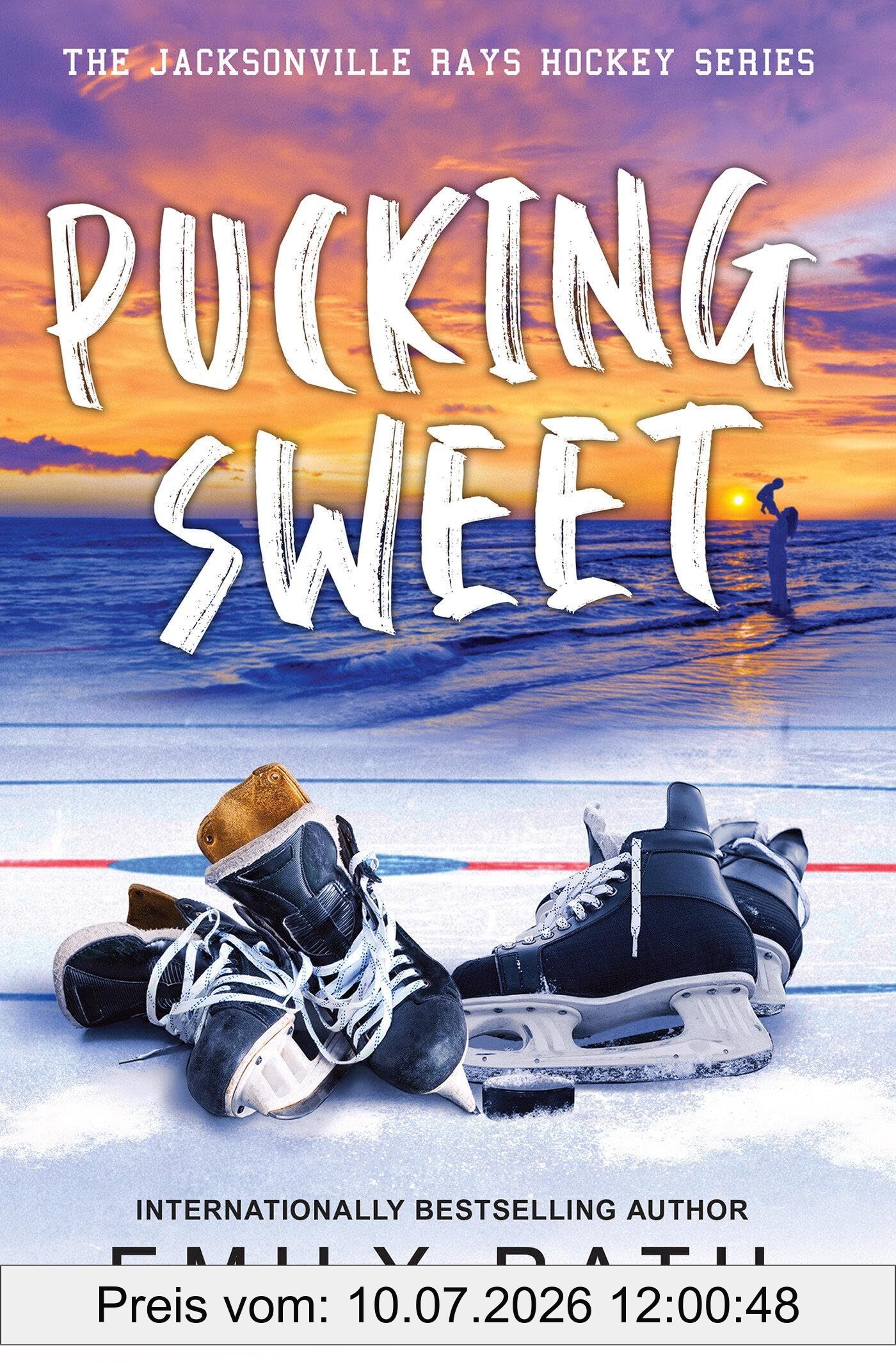 Emily Rath Pucking Sweet (Jacksonville Rays Hockey, Band 3)