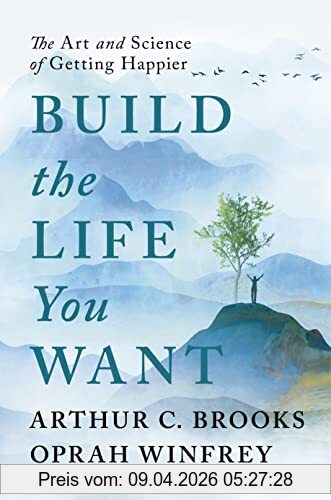 Oprah Winfrey Build The Life You Want, The Art And Science Of Getting Happier