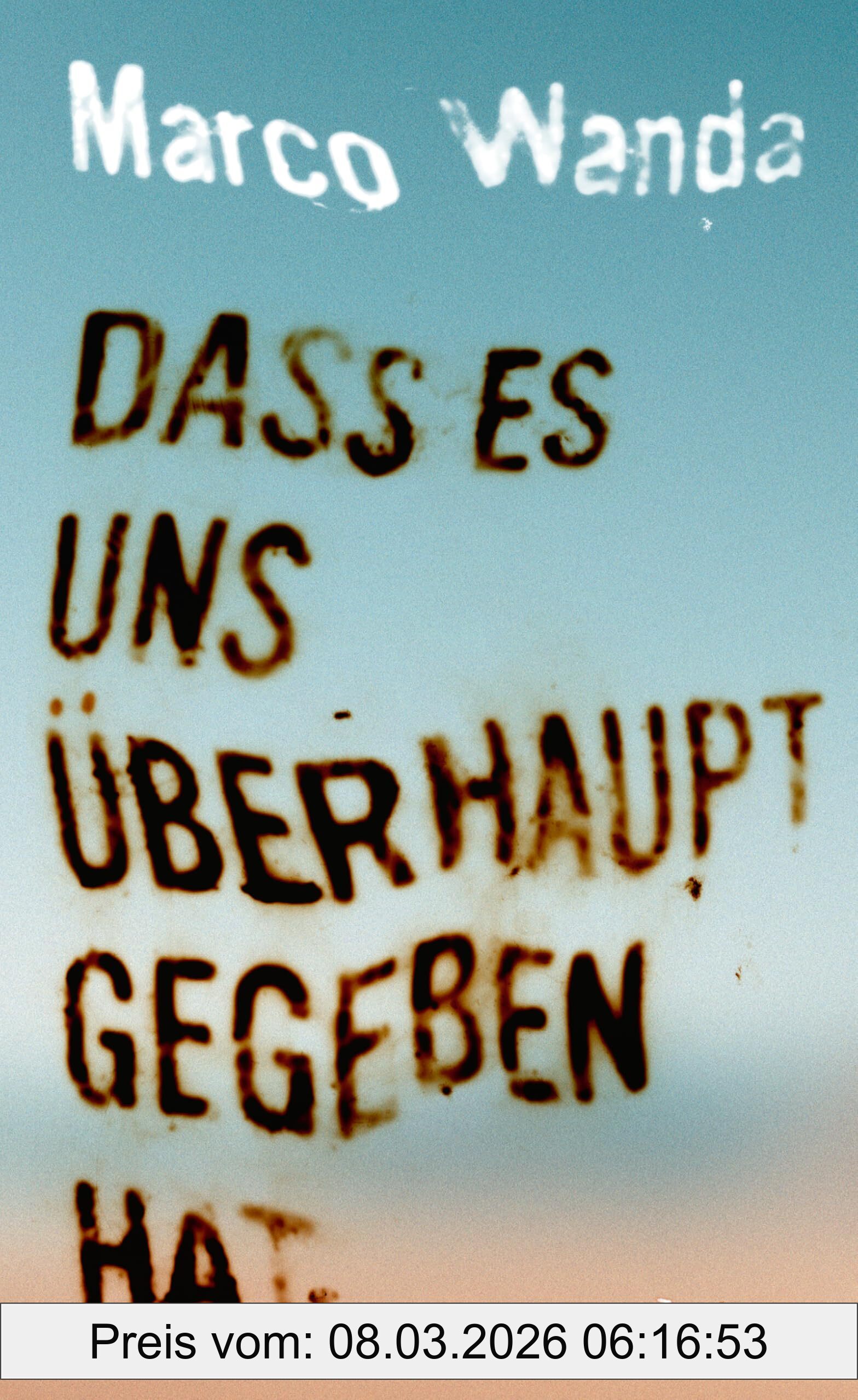 Marco Wanda Dass Es Uns überhaupt Gegeben Hat