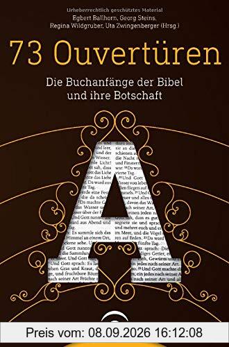 73 Ouvertüren: Die Buchanfänge der Bibel und ihre Botschaft