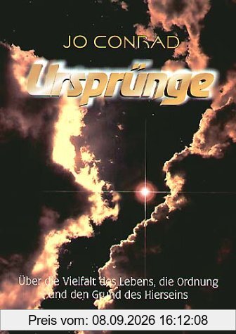 Ursprünge: Über die Vielfalt des Lebens, die Ordnung und den Grund des Hierseins