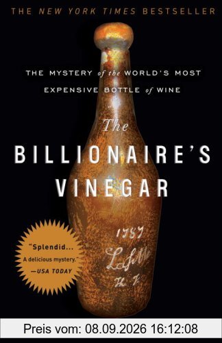 The Billionaire's Vinegar: The Mystery of the World's Most Expensive Bottle of Wine