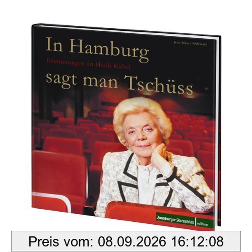In Hamburg sagt man Tschüss - Erinnerungen an Heidi Kabel