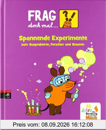 Frag doch mal ... die Maus! Spannende Experimente zum Ausprobieren, Forschen und Staunen