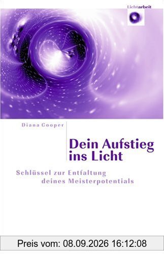 Dein Aufstieg ins Licht: Schlüssel zur Entfaltung deines Meisterpotenzials