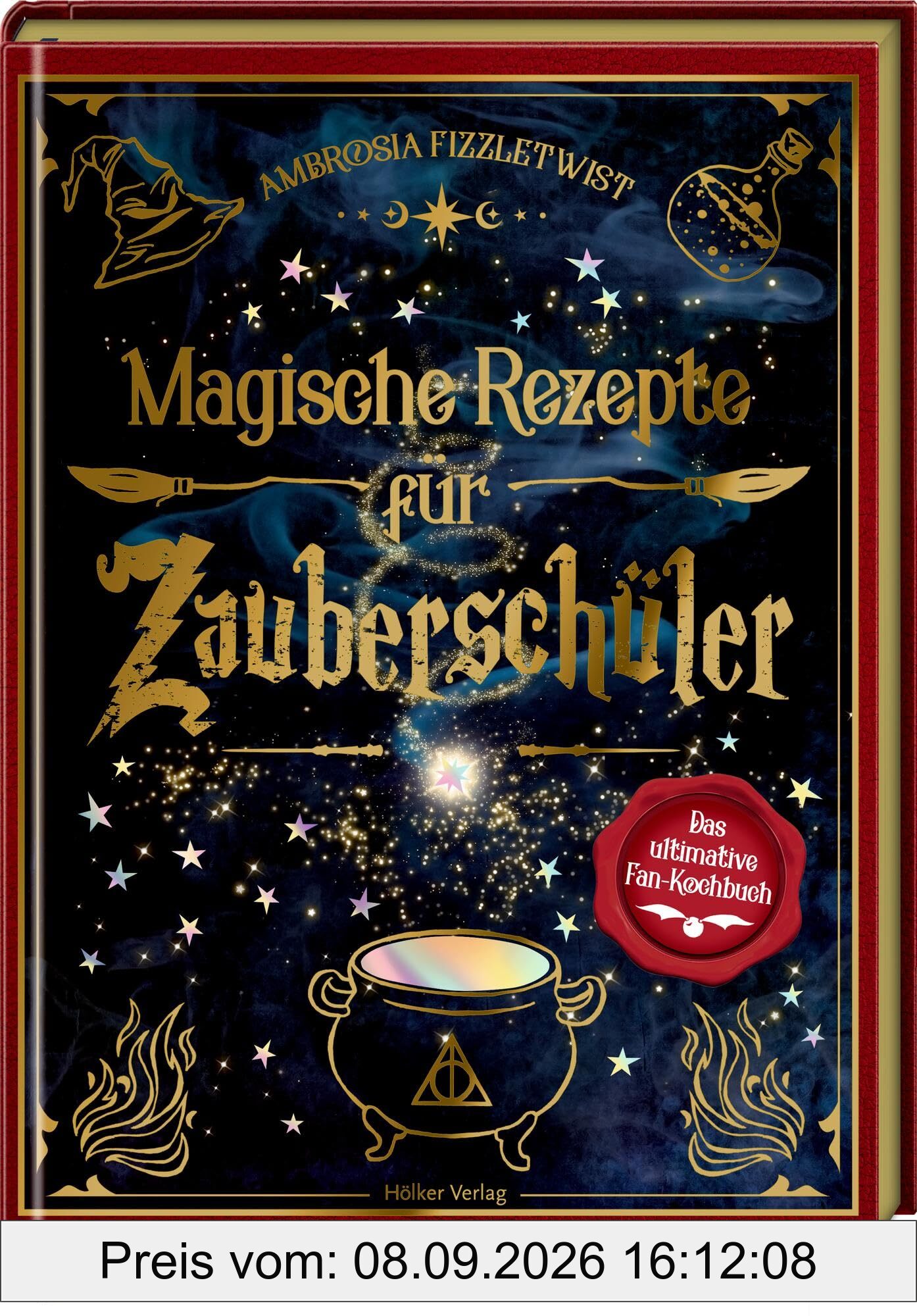 Magische Rezepte für Zauberschüler: Das ultimative Fan-Kochbuch: Geschenk für Fans, die ihre Küche mit einer Prise Magie verzaubern wollen