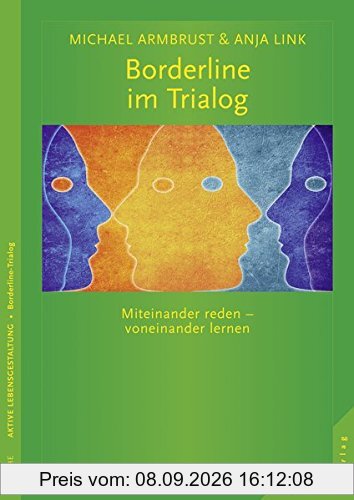 Borderline im Trialog: Miteinander reden - voneinander lernen