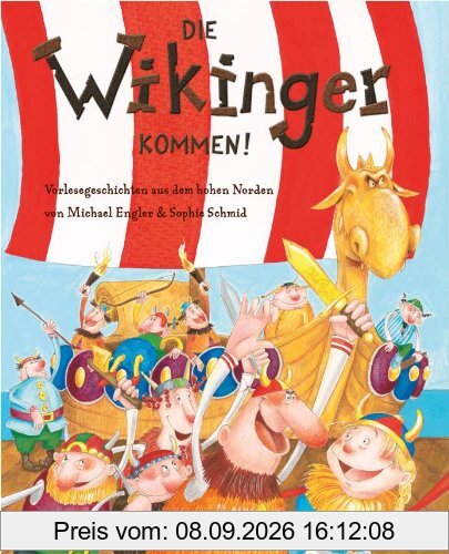 Die Wikinger kommen!: Vorlesegeschichten aus dem hohen Norden
