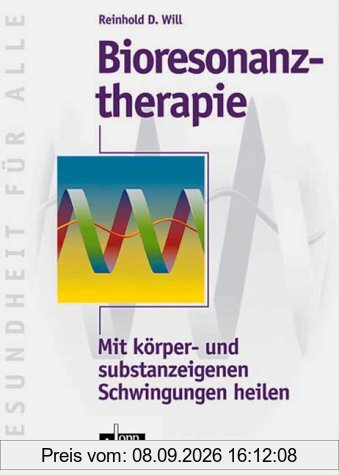 Bioresonanztherapie: Mit körper- und substanzeigenen Schwingungen heilen