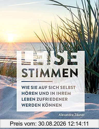 Leise Stimmen (SW-Edition): Wie Sie auf sich selbst hören und in Ihrem Leben zufriedener werden können