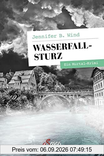 Wasserfallsturz: Ein Murtal-Krimi (Servus Krimi)