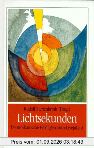 Lichtsekunden, Dominikanische Predigten zum Lesejahr A