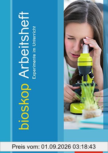 bioskop SI - Arbeitshefte: Experimente im Unterricht
