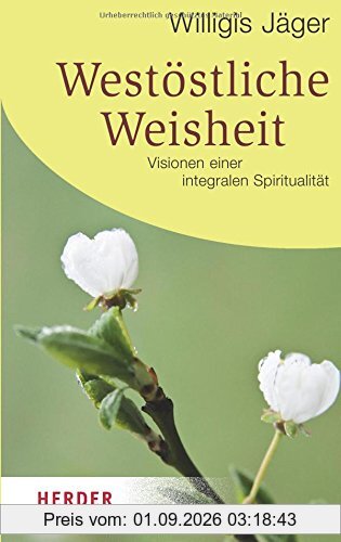 Westöstliche Weisheit (HERDER spektrum)