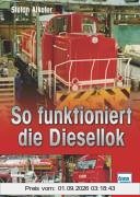 So funktioniert die Diesellok