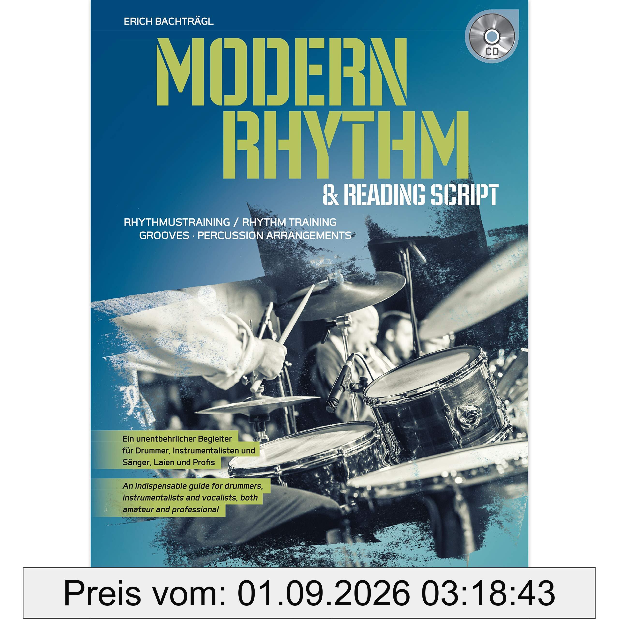 Modern Rhythm & Reading Script: Rhythmustraining, Grooves, Percussion, Arrangements. Ein unentbehrlicher Begleiter für Drummer, Instrumentalisten und ... Ausgabe Englisch /Deutsch]. Inklusive CD