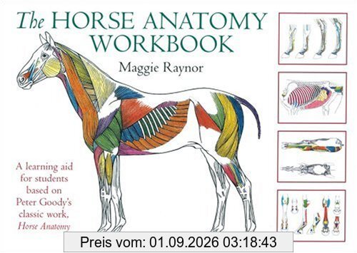The Horse Anatomy Workbook: A Learning Aid for Students Based on Peter Goody's Classic Work, Horse Anatomy (Allen Student)