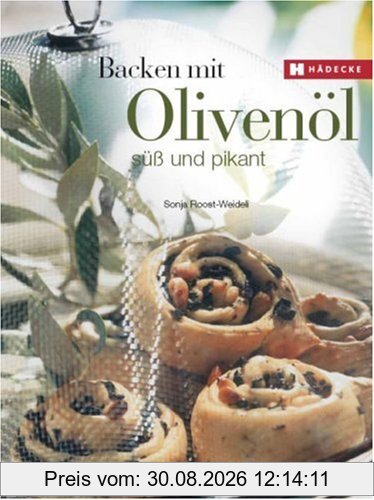 Backen mit Olivenöl: Süss und pikant