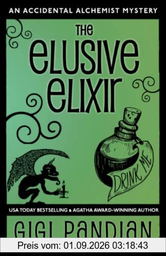 The Elusive Elixir: An Accidental Alchemist Mystery