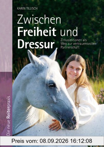 Zwischen Freiheit und Dressur: Zirkuslektionen als Weg zur vertrauensvollen Partnerschaft