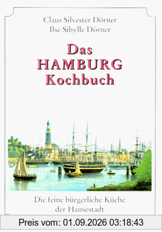 Das Hamburg Kochbuch: Die feine bürgerliche Küche der Hansestadt