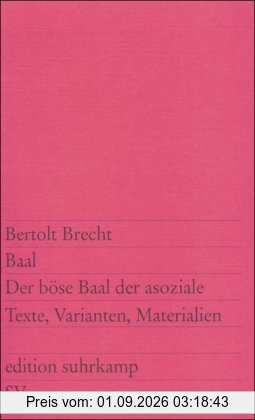 Baal. Der böse Baal der asoziale: Texte, Varianten, Materialien (edition suhrkamp)