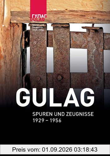 Gulag: Spuren und Zeugnisse 1929-1956. Begleitband zur Ausstellung