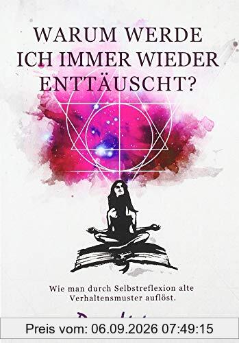 Warum werde ich immer wieder enttäuscht? Wie man durch Selbstreflexion alte Verhaltensmuster aufbricht.
