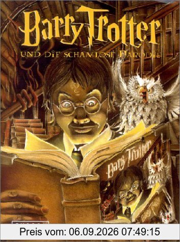 Barry Trotter und die schamlose Parodie