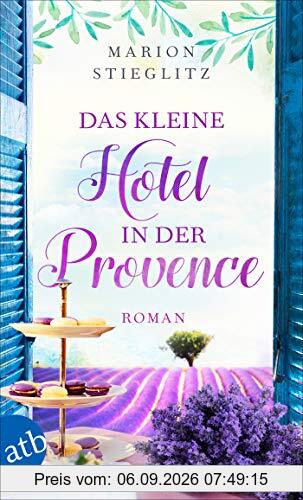 Das kleine Hotel in der Provence: Roman