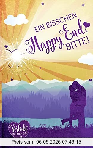 Ein bisschen Happy End, bitte! (Verliebt in Eden Bay 9)