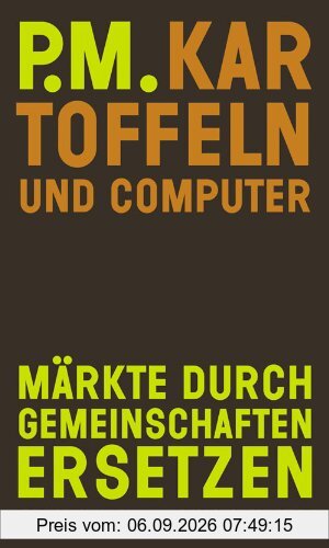 Kartoffeln und Computer. Märkte durch Gemeinschaften ersetzen