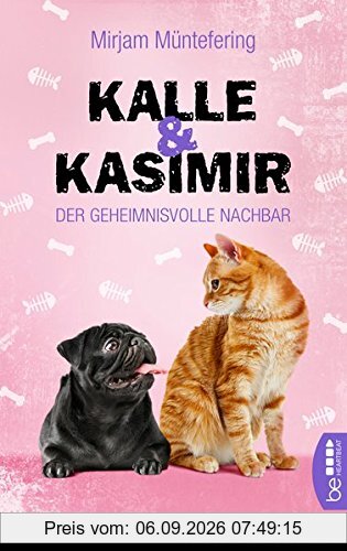Kalle und Kasimir - Der geheimnisvolle Nachbar: Ein tierisches Abenteuer
