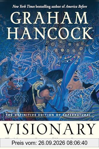 Visionary: The Mysterious Origins of Human Consciousness: the Definitive Edition of Supernatural