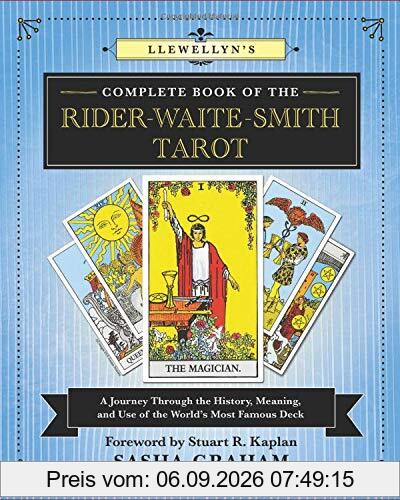 Llewellyn's Complete Book of the Rider-Waite-Smith Tarot: A Journey Through the History, Meaning, and Use of the World's Most Famous Deck