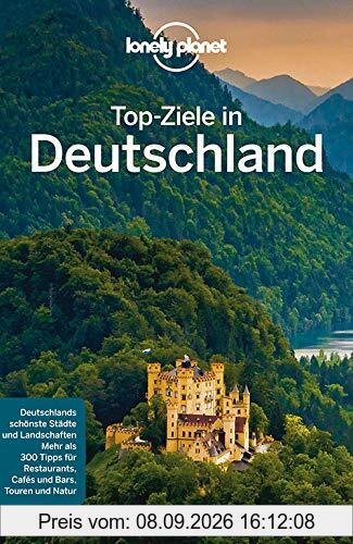 Lonely Planet Top-Ziele in Deutschland (Lonely Planet Reiseführer Deutsch)
