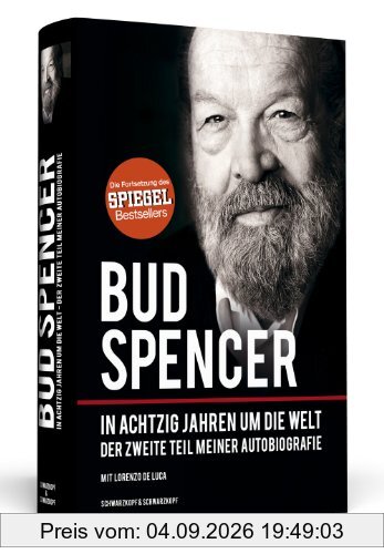 Bud Spencer - In achtzig Jahren um die Welt - Der zweite Teil meiner Autobiografie