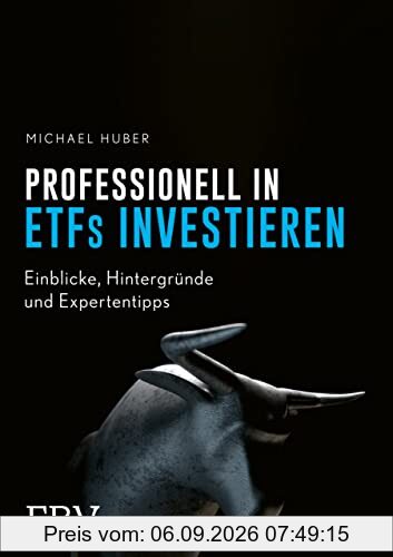 Professionell in ETFs investieren: Einblicke, Hintergründe und Expertentipps