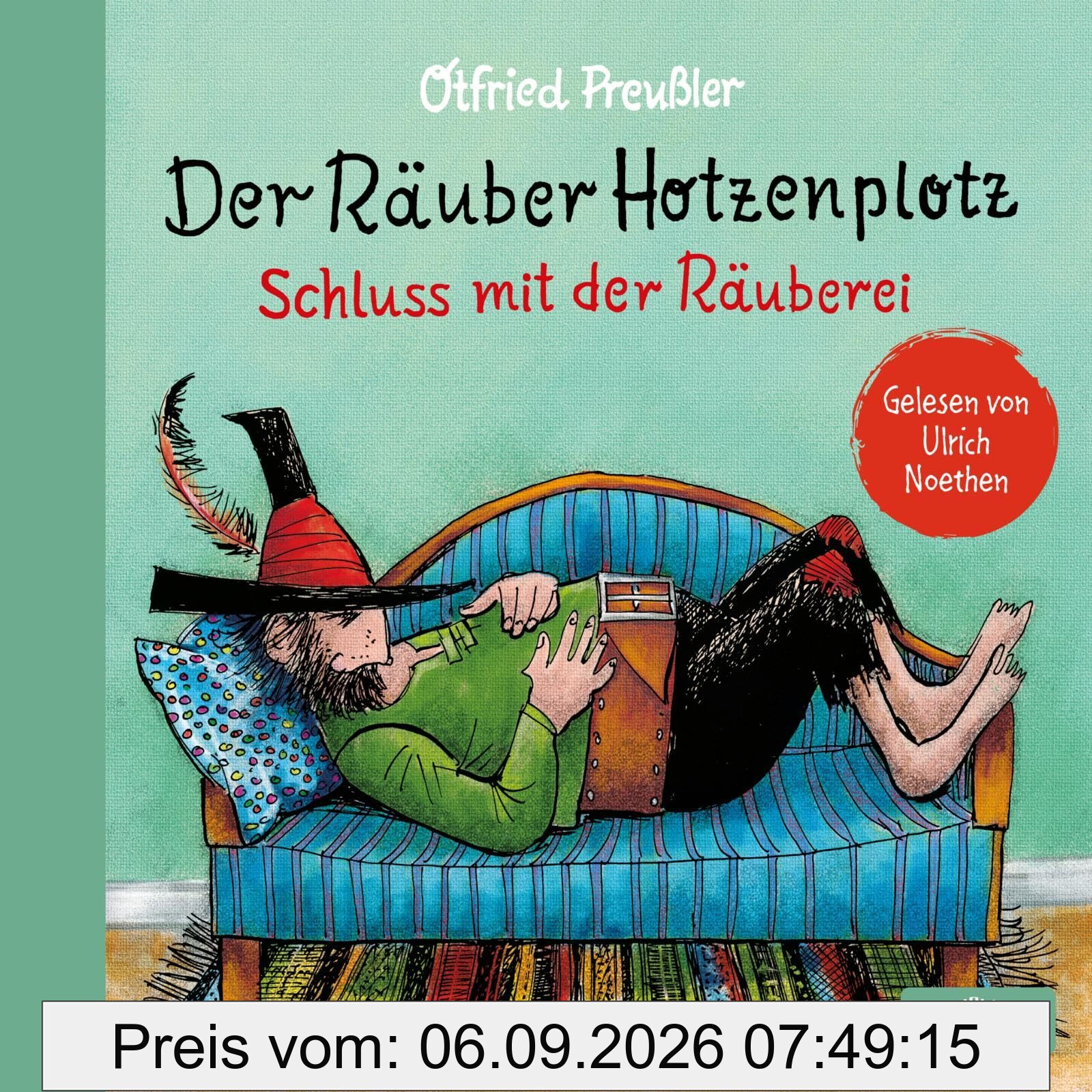 Der Räuber Hotzenplotz 3: Der Räuber Hotzenplotz. Schluss mit der Räuberei: 2 CDs | 3. Band des Kinderbuch-Klassikers (3)